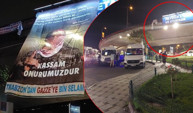 Trabzon Meydanı'na asılan Kassam Tugayları afişi indirildi